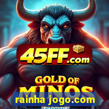 rainha jogo.com